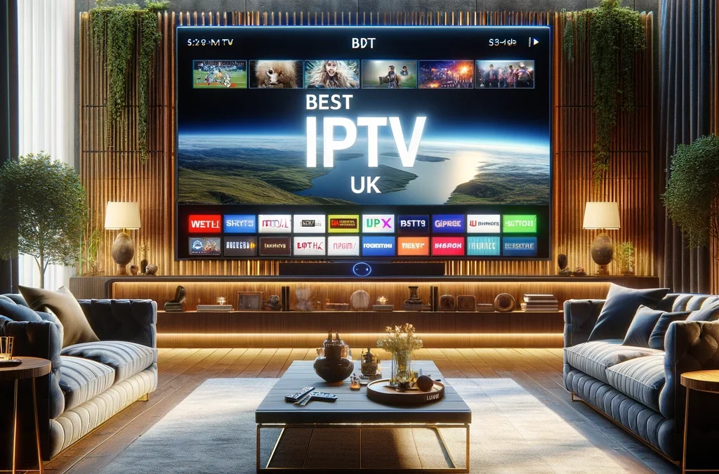 Best IPTV UK – 5500+ Live Sports Channels: Your Ultimate Viewing Experience